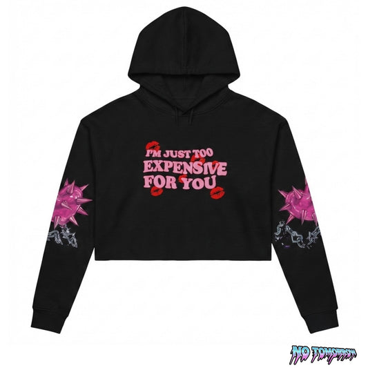 EXPENSIVE PARADISE - NO TOMORROW: Too Expensive Cropped Women’s Hoodie